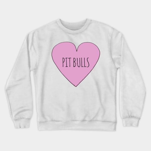 Love Pit Bulls Crewneck Sweatshirt by wanungara